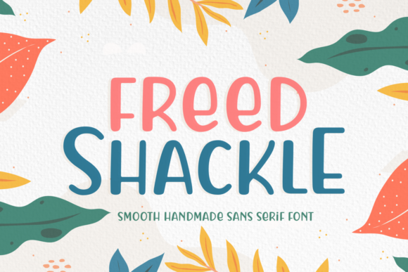 Freed Shackle: A Playful Sans Serif Font for Branding